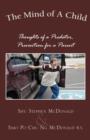 The Mind of a Child : Thoughts of a Predator, Prevention for a Parent - Book