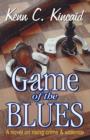 Game of the Blues : A Philosophic Look at Rising Crime and Violence - Book