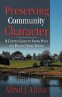 Preserving Community Character : A Citizen's Guide to Saving Place and Halting Urban Sprawl - Book