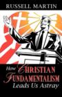 How Christian Fundamentalism Leads Us Astray - Book