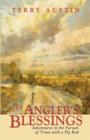 An Angler's Blessings : Adventures in the Pursuit of Trout with a Fly Rod - Book