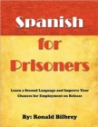 Spanish for Prisoners : Learn a Second Language and Improve Your Chances for Employment on Release - Book