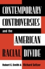 Contemporary Controversies and the American Racial Divide - Book