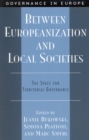 Between Europeanization and Local Societies : The Space for Territorial Governance - Book