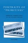 Portraits of 'Primitives' : Ordering Human Kinds in the Chinese Nation - Book