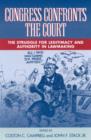 Congress Confronts the Court : The Struggle for Legitimacy and Authority in Lawmaking - Book