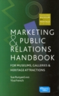 Marketing and Public Relations Handbook for Museums, Galleries, and Heritage Attractions - Book