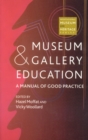 Museum and Gallery Education : A Manual of Good Practice - Book