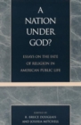 A Nation under God? : Essays on the Fate of Religion in American Public Life - Book