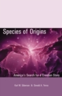 Species of Origins : America's Search for a Creation Story - Book