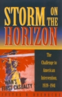 Storm on the Horizon : The Challenge to American Intervention, 1939-1941 - Book