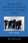 Social and Political Change in Revolutionary China : The Taihang Base Area in the War of Resistance to Japan, 1937-1945 - Book