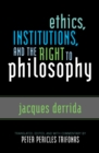 Ethics, Institutions, and the Right to Philosophy - Book