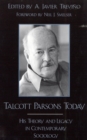 Talcott Parsons Today : His Theory and Legacy in Contemporary Sociology - Book