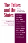 The Tribes and the States : Geographies of Intergovernmental Interaction - Book