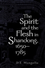 The Spirit and the Flesh in Shandong, 1650-1785 - Book