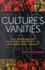 Culture's Vanities : The Paradox of Cultural Diversity in a Globalized World - Book