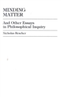 Minding Matter : And Other Essays in Philosophical Inquiry - Book