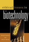 Ethical Issues in Biotechnology - Book