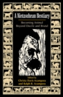 A Nietzschean Bestiary : Becoming Animal Beyond Docile and Brutal - Book