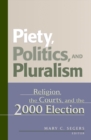 Piety, Politics, and Pluralism : Religion, the Courts, and the 2000 Election - Book