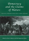 Democracy and the Claims of Nature : Critical Perspectives for a New Century - Book