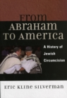 From Abraham to America : A History of Jewish Circumcision - Book
