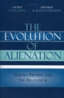 The Evolution of Alienation : Trauma, Promise, and the Millennium - Book