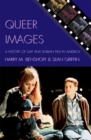 Queer Images : A History of Gay and Lesbian Film in America - Book