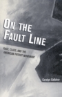 On the Fault Line : Race, Class, and the American Patriot Movement - Book