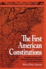 The First American Constitutions : Republican Ideology and the Making of the State Constitutions in the Revolutionary Era - Book