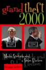Grand Theft 2000 : Media Spectacle and a Stolen Election - Book