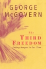 The Third Freedom : Ending Hunger in Our Time - Book