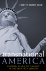 Transnational America : Cultural Pluralist Thought in the Twentieth Century - Book