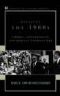 Debating the 1960s : Liberal, Conservative, and Radical Perspectives - Book