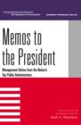 Memos to the President : Management Advice from the Nation's Top Public Administrators - Book