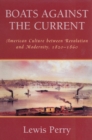 Boats Against the Current : American Culture between Revolution and Modernity, 1820-1860 - Book