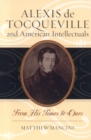 Alexis de Tocqueville and American Intellectuals : From His Times to Ours - Book