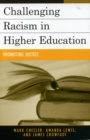 Challenging Racism in Higher Education : Promoting Justice - Book