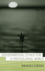 Environmental Ethics for a Postcolonial World - Book