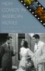 High Comedy in American Movies : Class and Humor from the 1920s to the Present - Book