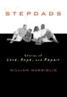 Stepdads : Stories of Love, Hope, and Repair - Book