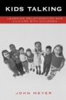Kids Talking : Learning Relationships and Culture with Children - Book