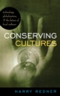 Conserving Cultures : Technology, Globalization, and the Future of Local Cultures - Book