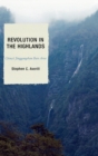 Revolution in the Highlands : China's Jinggangshan Base Area - Book