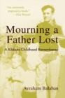 Mourning a Father Lost : A Kibbutz Childhood Remembered - Book