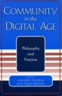 Community in the Digital Age : Philosophy and Practice - Book