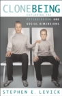 Clone Being : Exploring the Psychological and Social Dimensions - Book