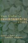 Case Studies in Environmental Ethics - Book