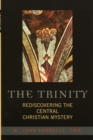 The Trinity : Rediscovering the Central Christian Mystery - Book